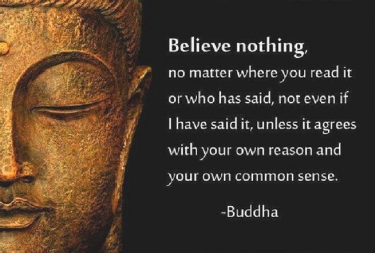 Buddha ~ Believe nothing