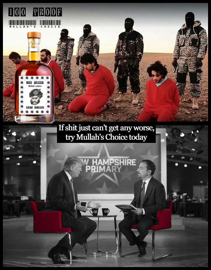 ISIS-Execution Islamic 100 proof Mullah's Choice TRUMP TODD BEST