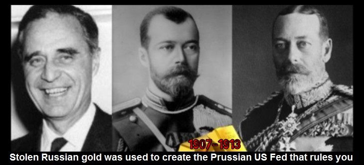 Czar Nicholas Prescott and George Prussian US Fed stolen Russian gold 1907 - 1913