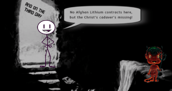 TOMB dancing stick man Afghan Lithium contracts Christ's cadaver devil 600